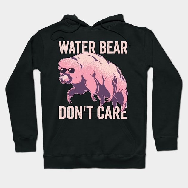 Water Bear Dont Care Funny Tardigrade Hoodie by Visual Vibes